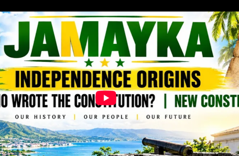 Jamaican Independence Origins | Who Wrote the Constitution? | New Constitution | September 16 2026