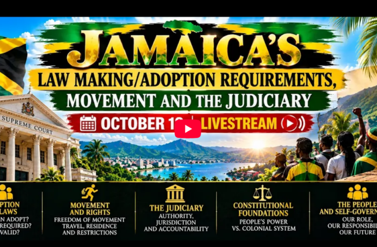 Jamaica’s Law Making/Adoption Requirements, Movement and the Judiciary – October 18 livestream