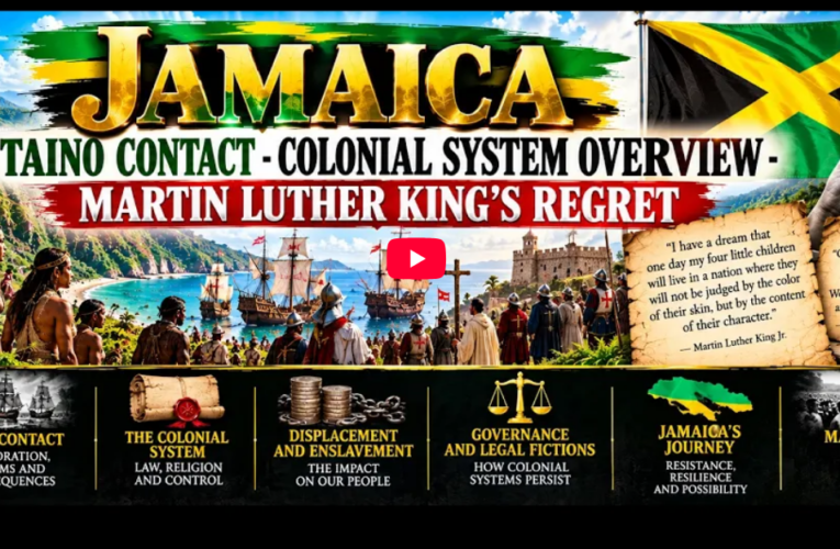 Jamaica Taino Contact – Colonial System Overview – Martin Luther King’s Regret – Oct 11 Part 1